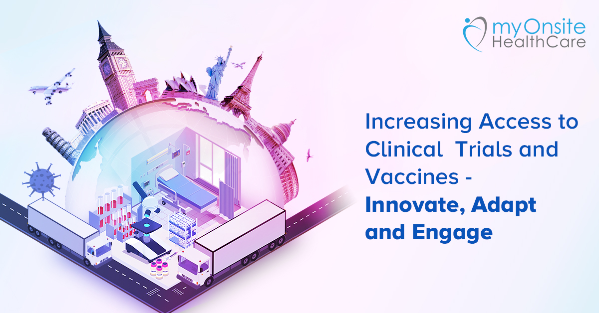 Increasing Access to Clinical Trials and Vaccines- Innovate, Adopt and Engage