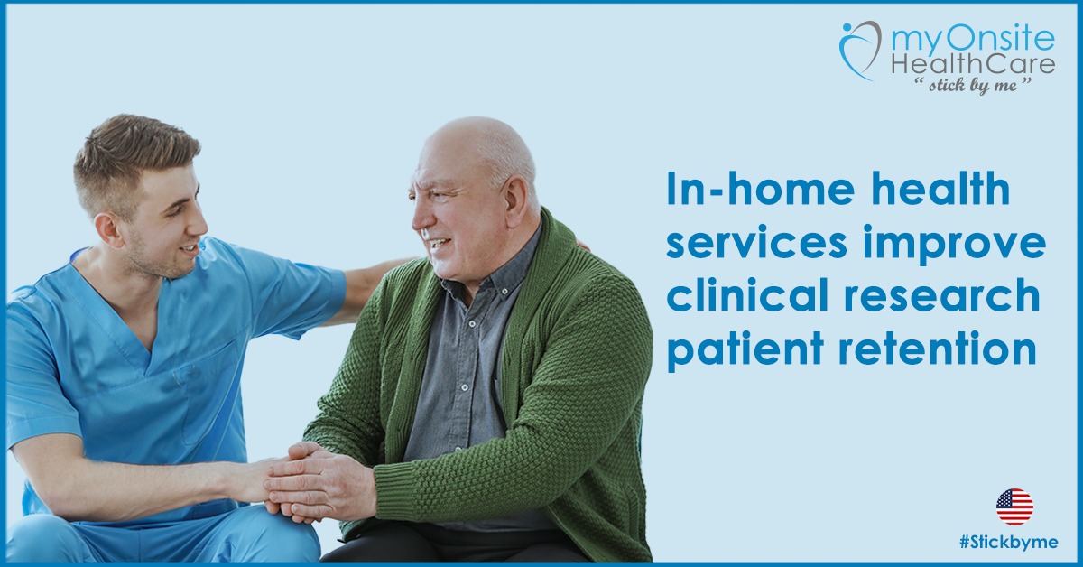 In-home health services improve clinical research patient retention.