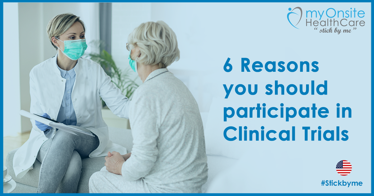 6 Reasons you should participate in clinical trials.