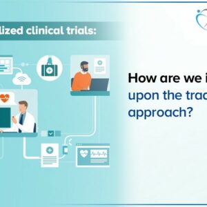 Decentralized Clinical Trials