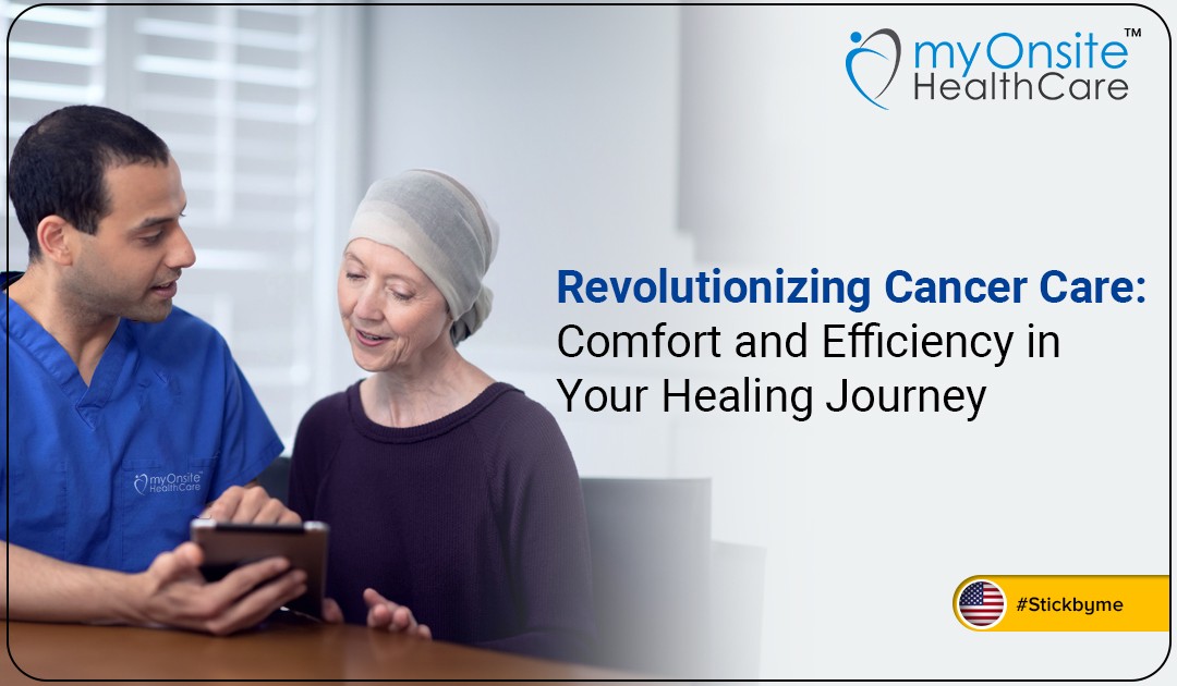 Revolutionizing Cancer Care: Comfort and Efficiency in Your Healing Journey